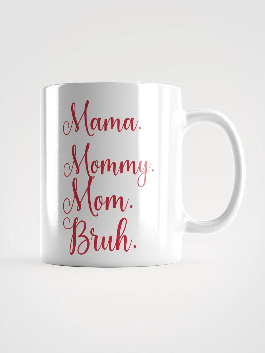 Mama Mommy Mom Bruh Ceramic Mug product image (3)