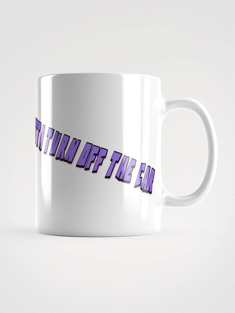 Turn Off The Car Mug product image (4)