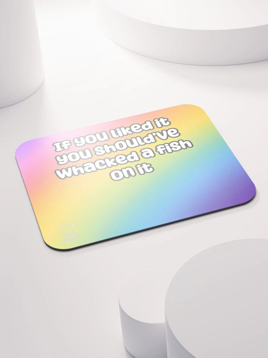 If You Liked it, You Should've Whacked a Fish On It Medium Mouse Mat - rainbow product image (4)
