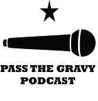 Pass The Gravy Podcast