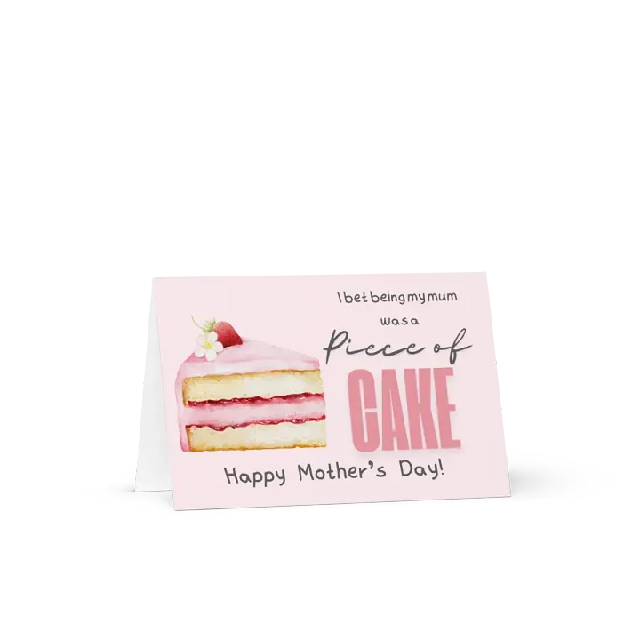 Funny Mother's Day Card I bet being my mum was a piece of cake product image (2)