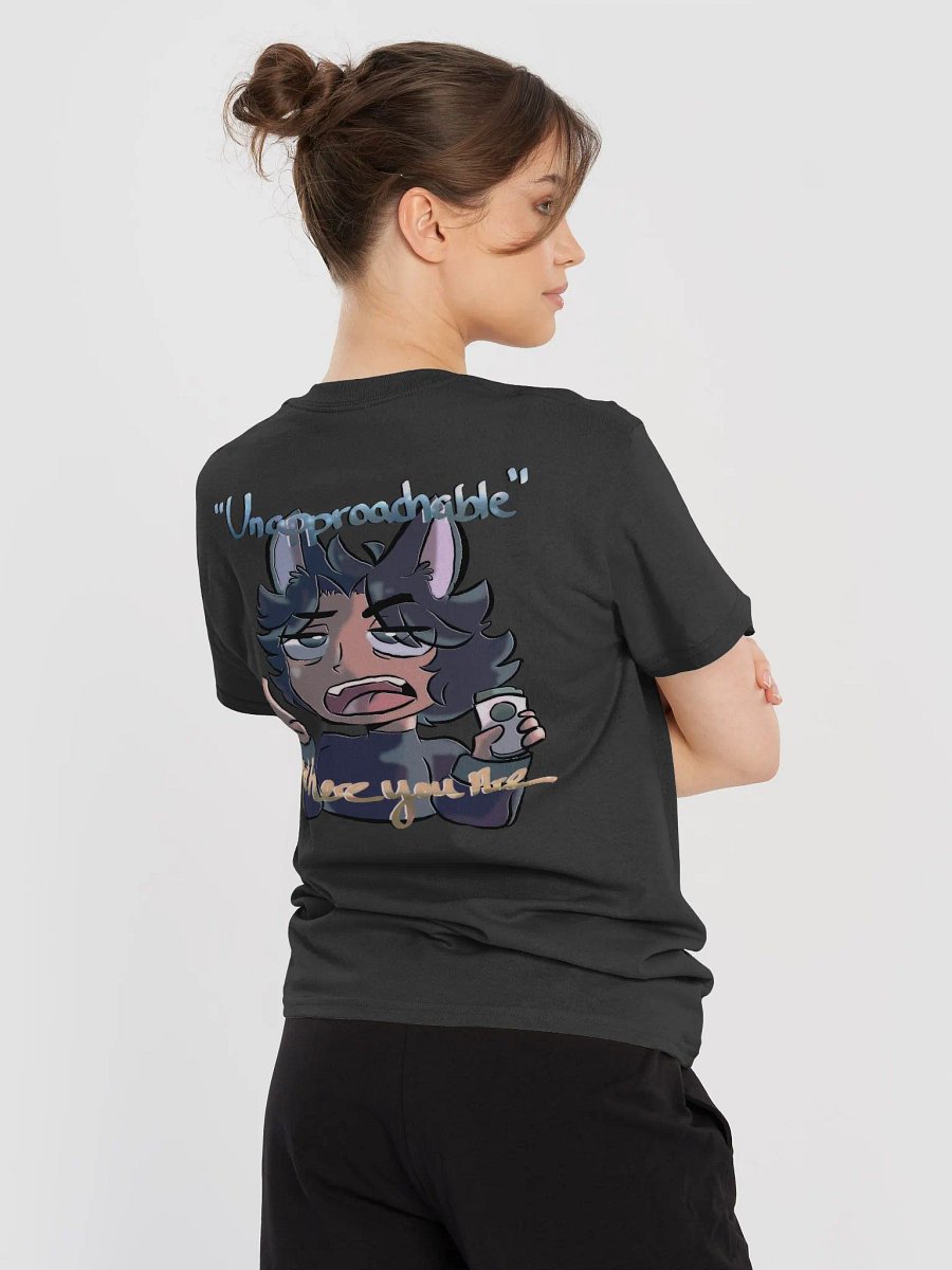 Unapproachable yet here you are product image (6)
