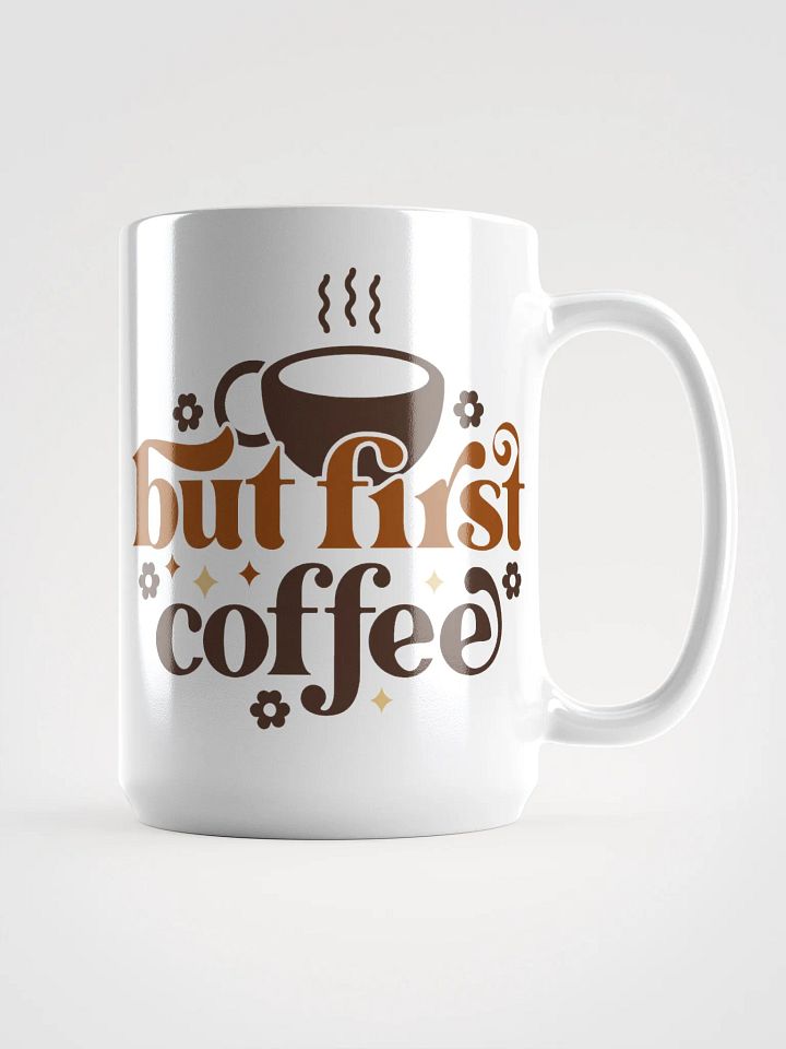 But First...Coffee-Mug product image (1)