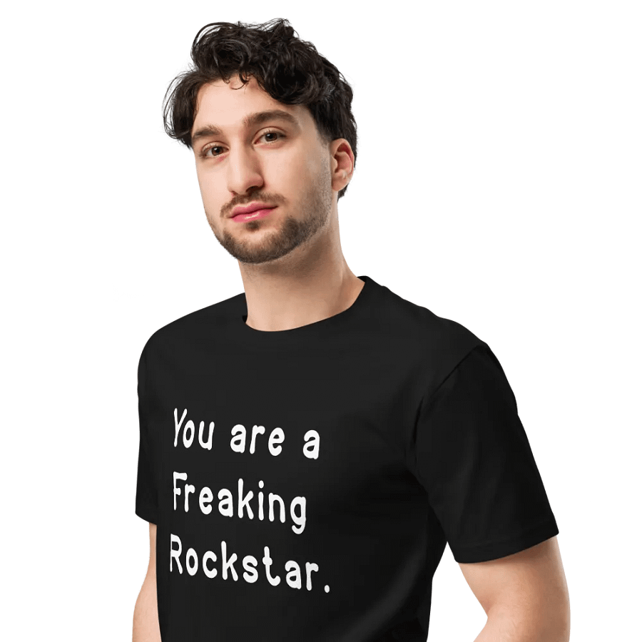 You are Freaking Rockstar Unisex Premium T-Shirt product image (5)