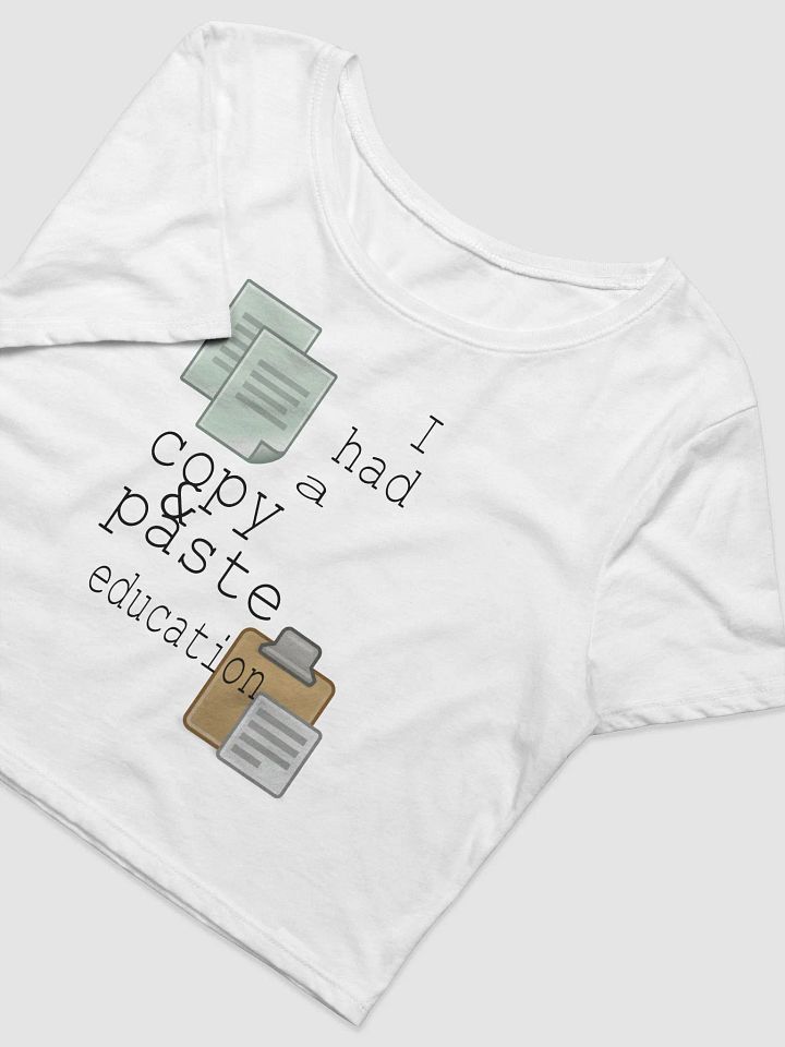 I Had A Copy & Paste Education - Colour - Bella+Canvas Women's Crop Tee product image (1)
