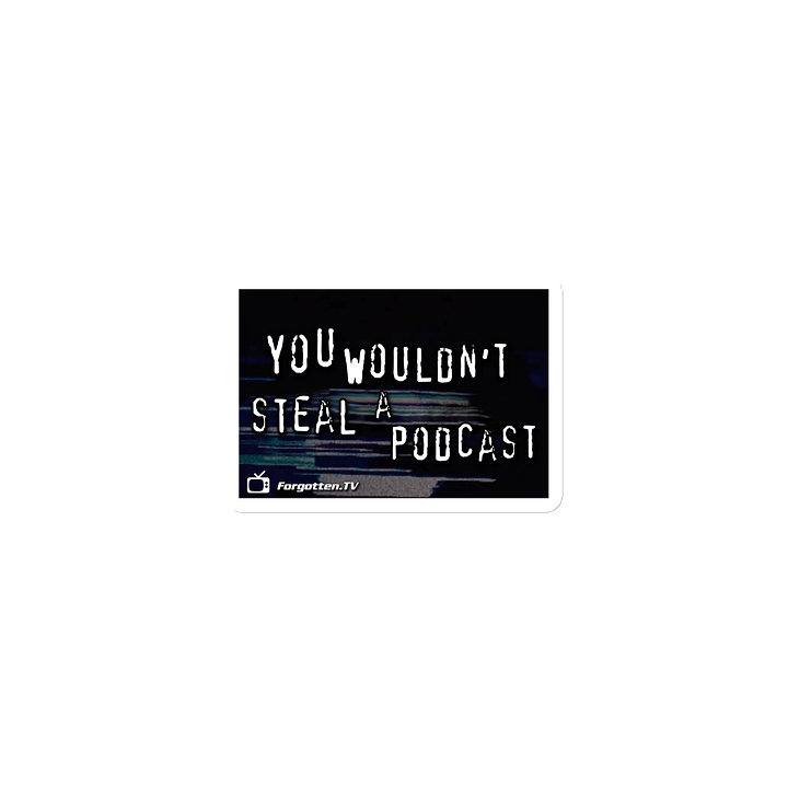 You Wouldn't Steal a Podcast Magnet product image (1)