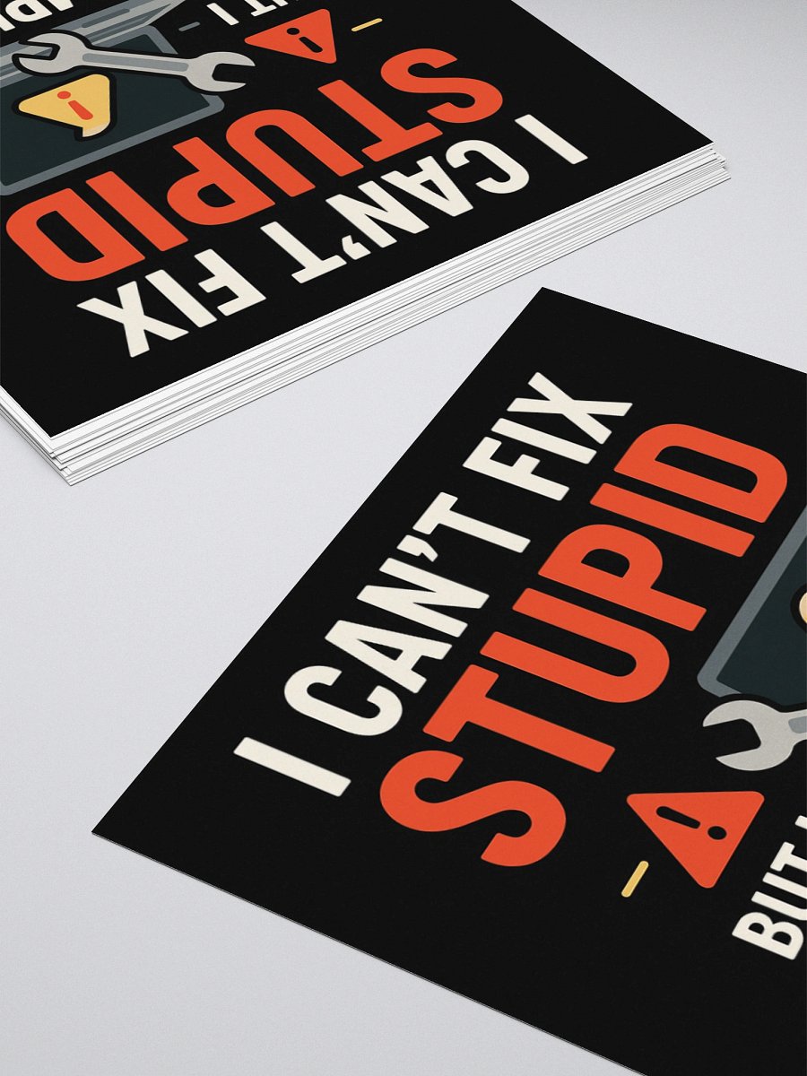 I CAN'T FIX STUPID - STICKER product image (7)