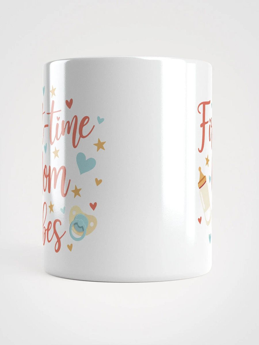 First-Time Mom Vibes Mug – Sip, Smile, Repeat product image (5)