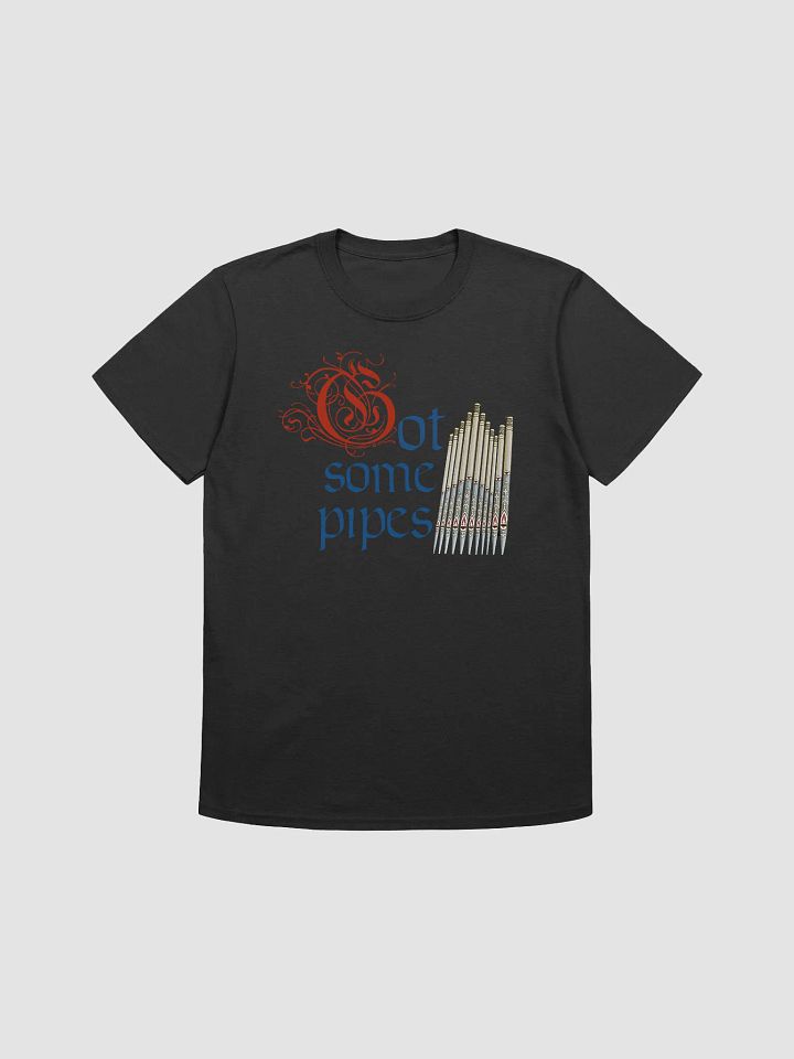 Got some pipes bargain t-shirt product image (2)