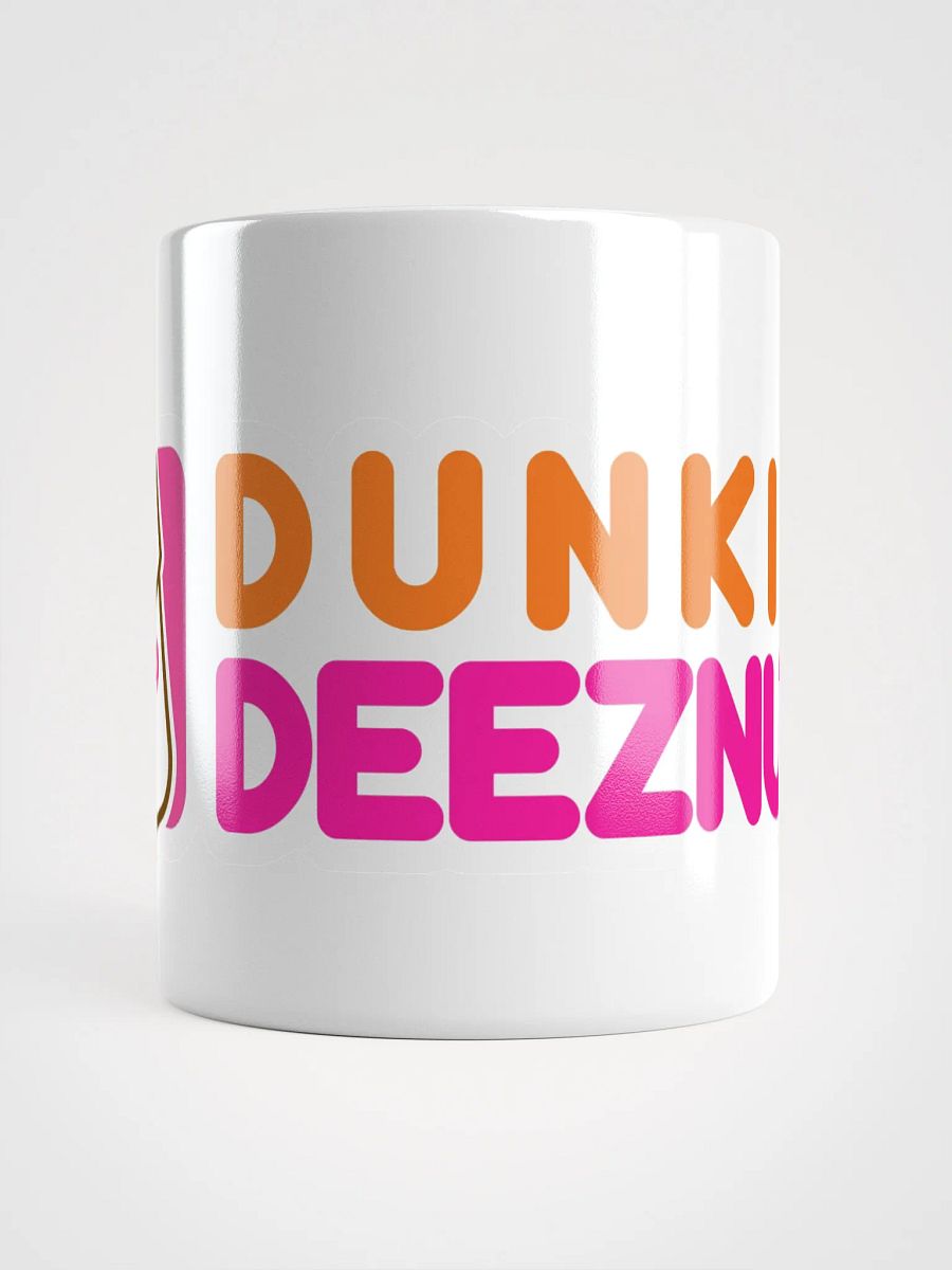 Are we dunkin? Dunkin DEEZ NUTS! - Mug product image (5)