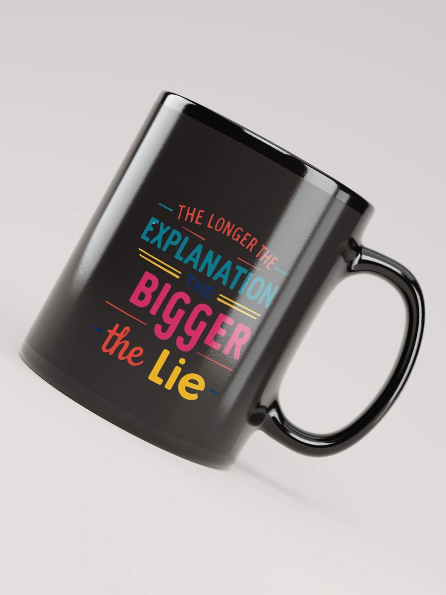 The Longer the Explanation Black Glossy Mug product image (7)