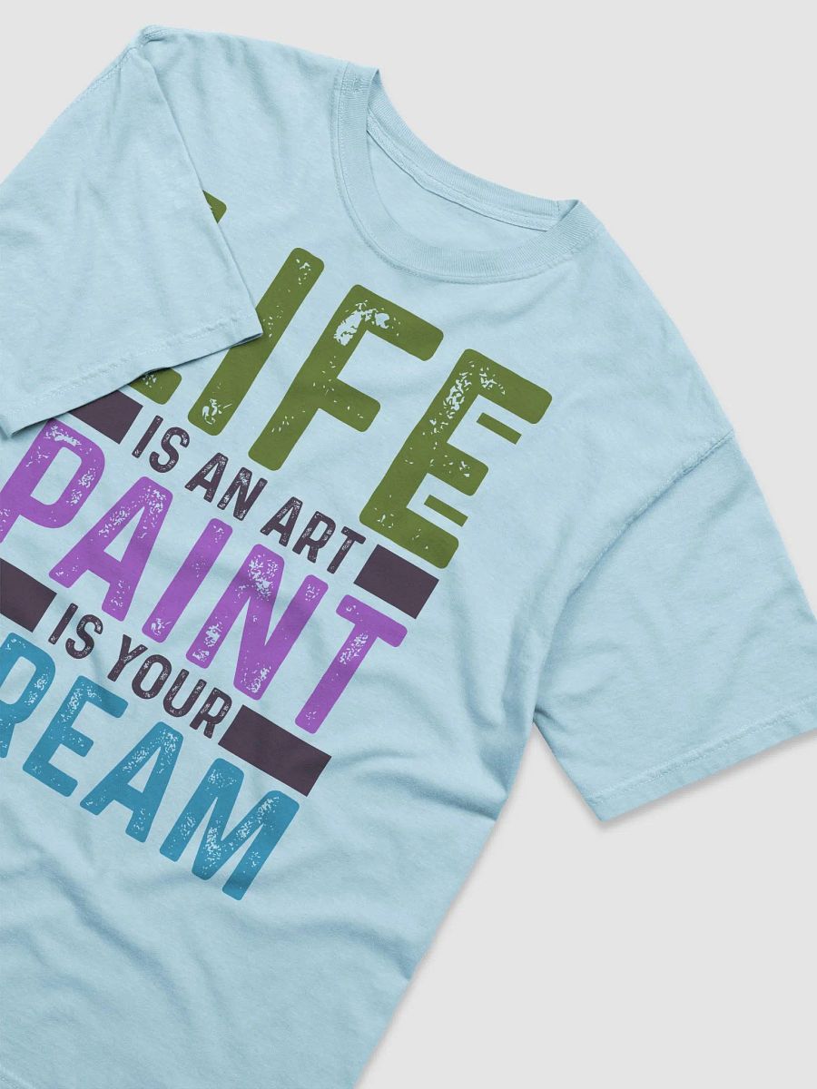 LIFE IS AN ART PAINT IS YOUR DREAM product image (34)