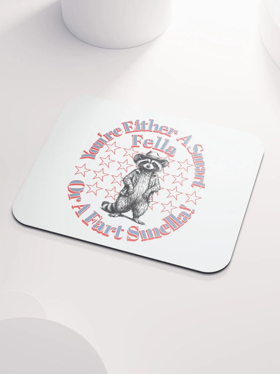 Youre Either A Smart Fella Or A Fart Smella Raccoon Wild West Rascal Mouse Pad product image (3)