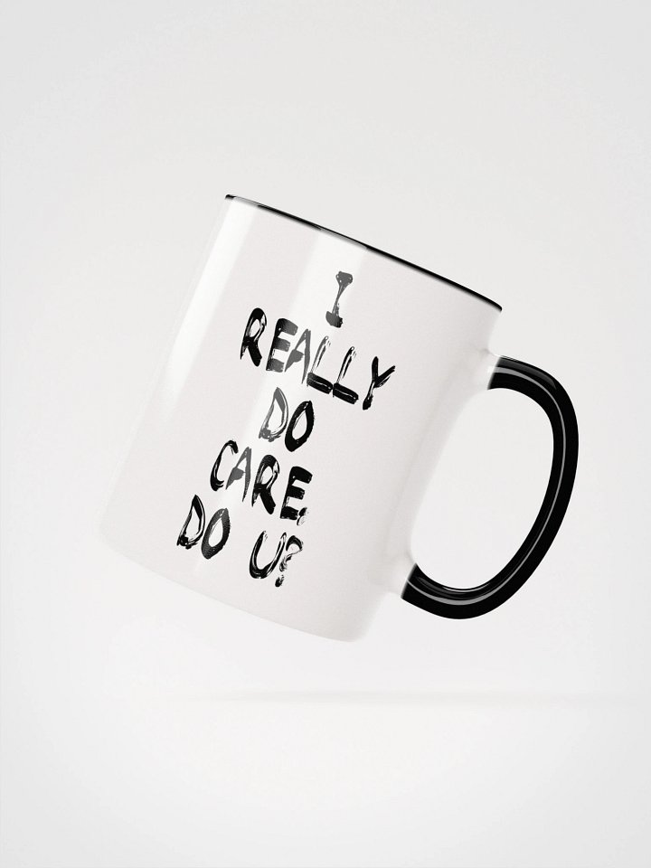 I Really Do Care Mug - Being Liberal product image (4)