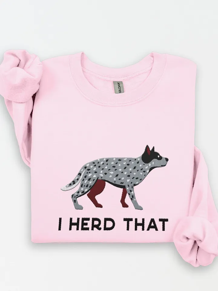 I Herd That Sweatshirt (Embroidered) of an Australian Cattle Dog(Blue Heeler 2) product image (1)