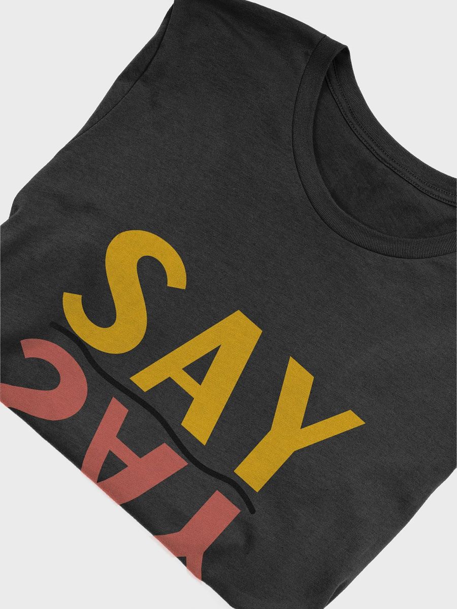 SAY YAS T-Shirt product image (5)