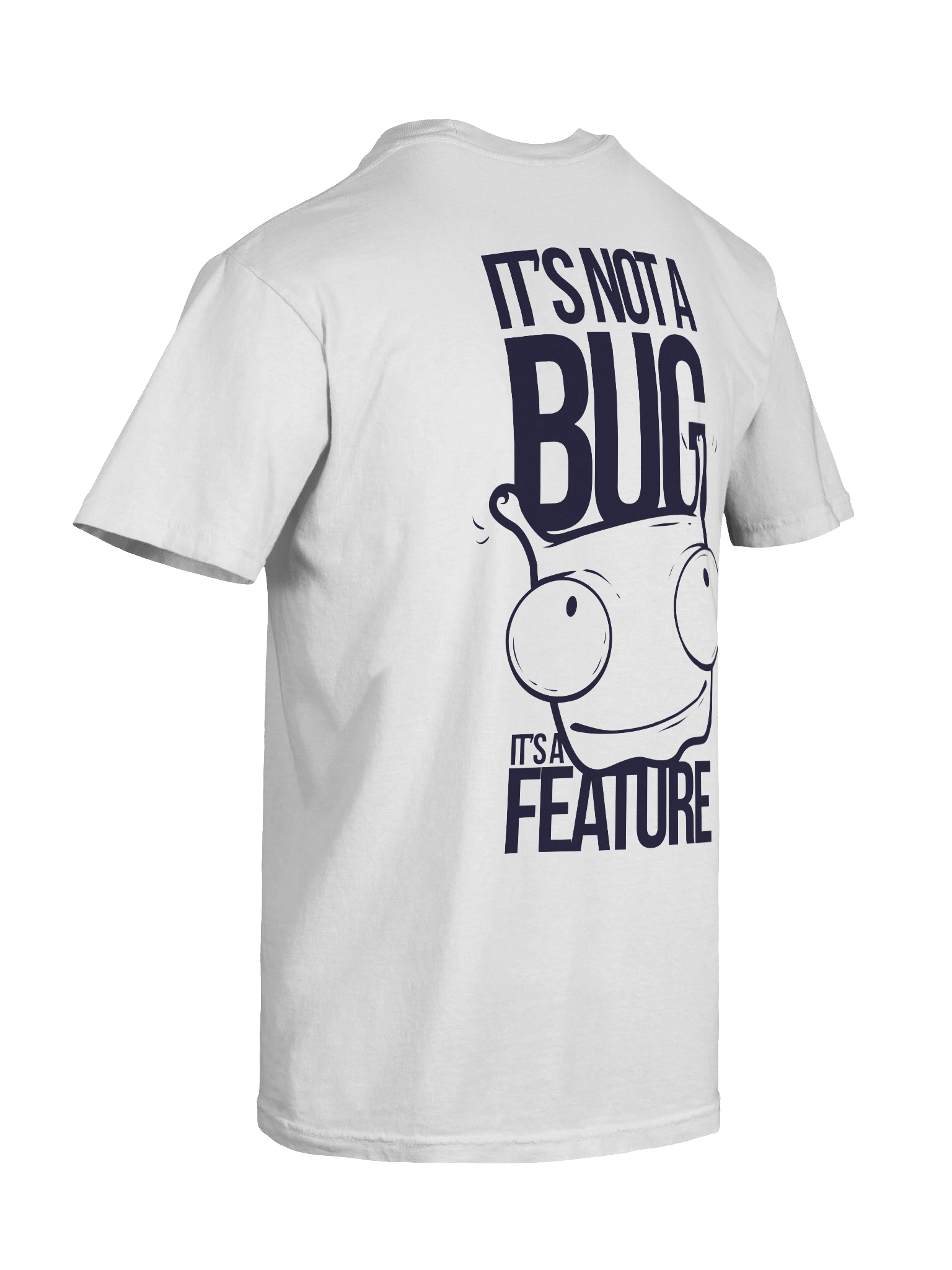 It’s Not a Bug It’s a Feature T-Shirt product image (10)