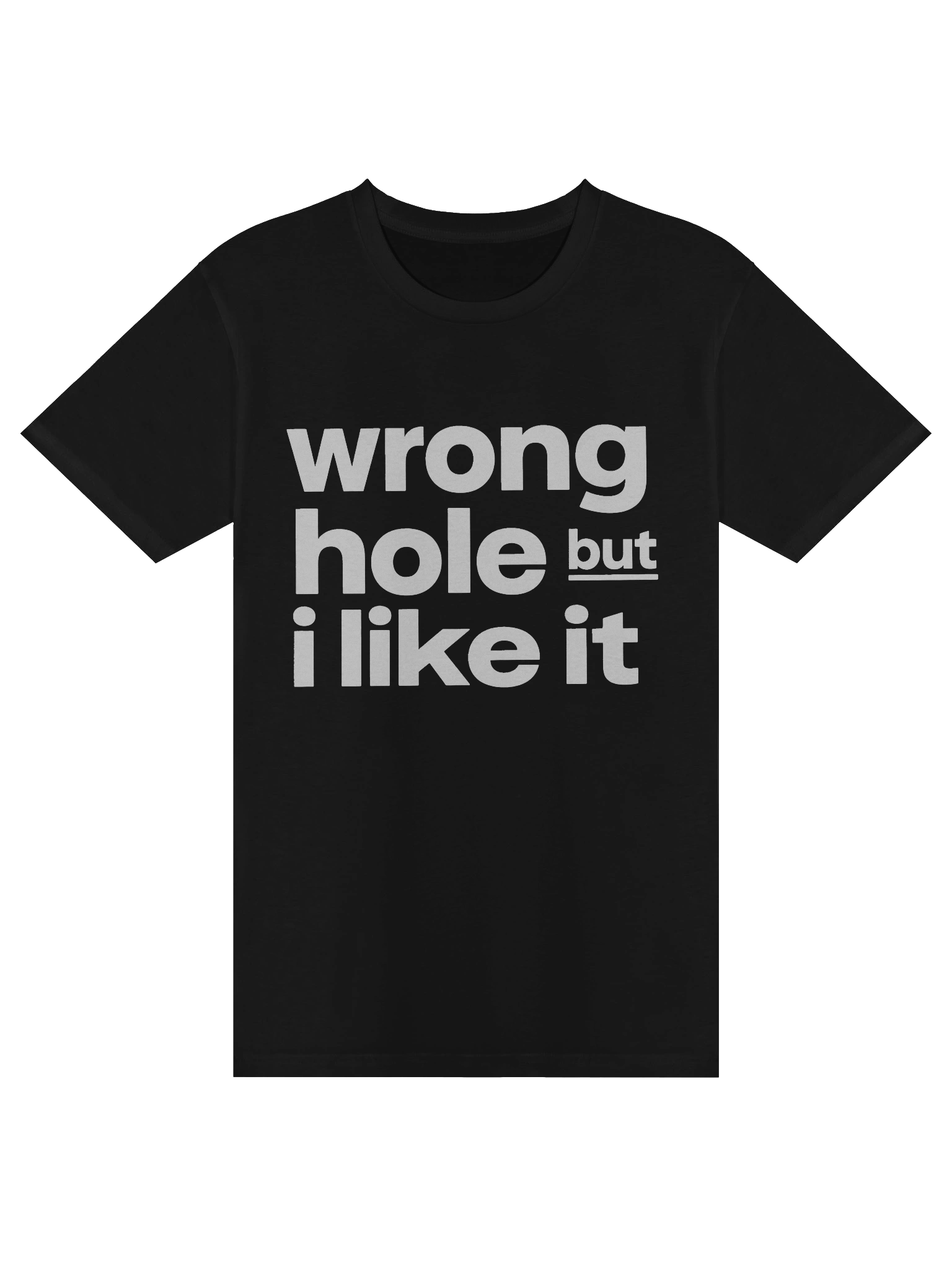 Wrong Hole But I Like It Tee product image (3)