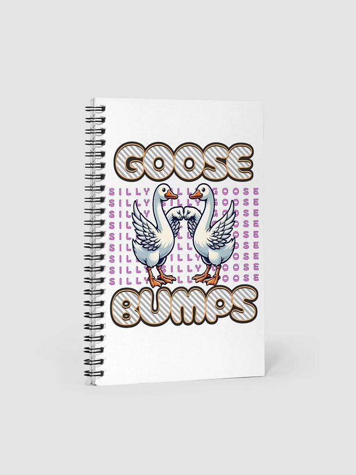 Silly Goose Bumps Spiral Notebook product image (1)