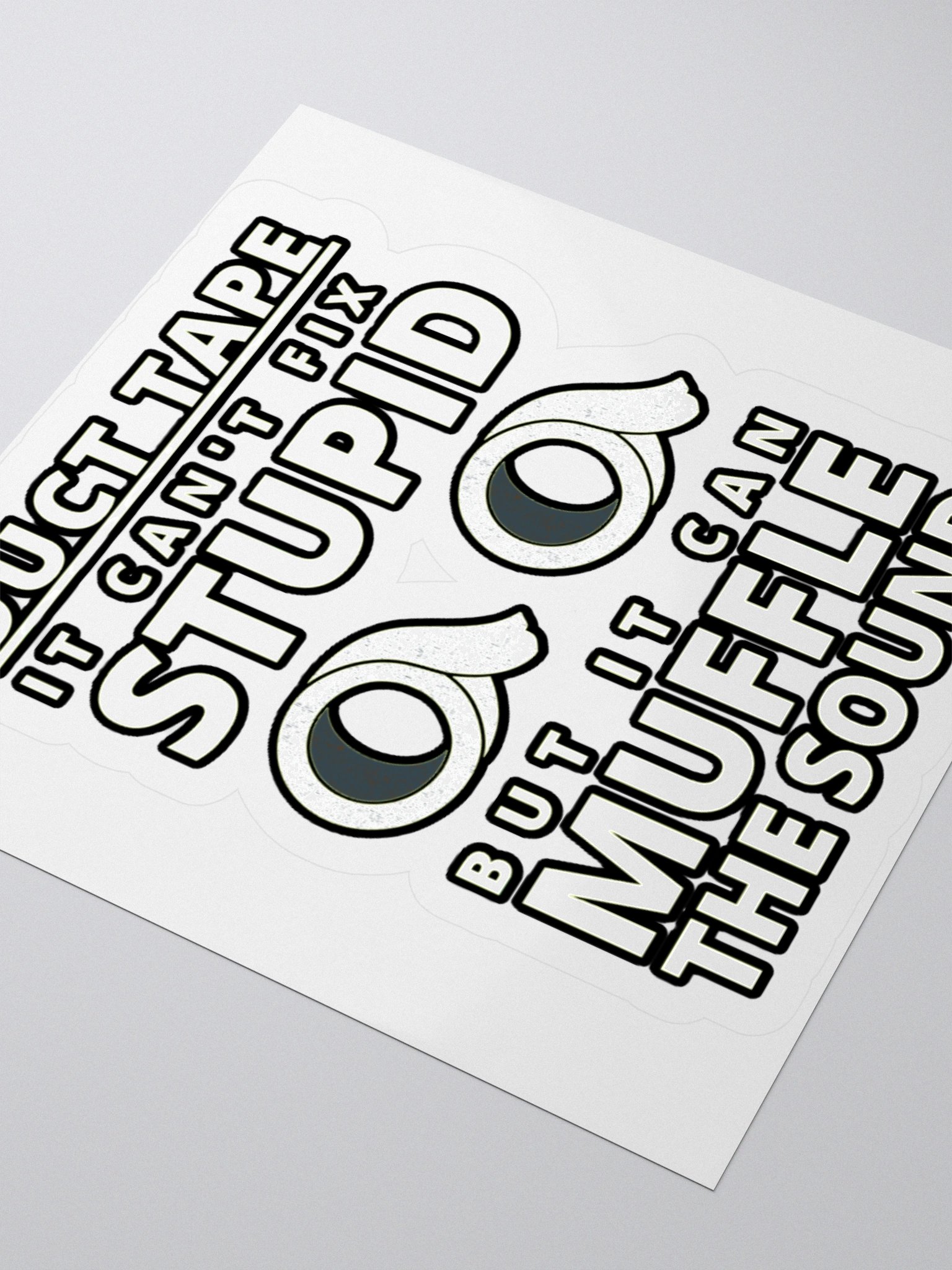 DUCTTAPE : IT CAN'T FIX STUPID BUT IT CAN MUFFLE THE SOUND product image (9)