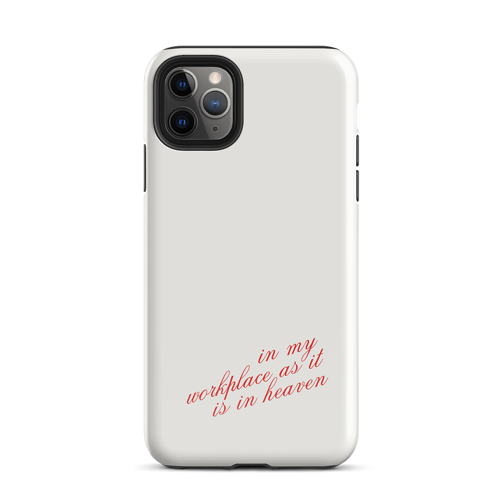In My Workplace As It Is In Heaven Tough iPhone® Case product image (2)