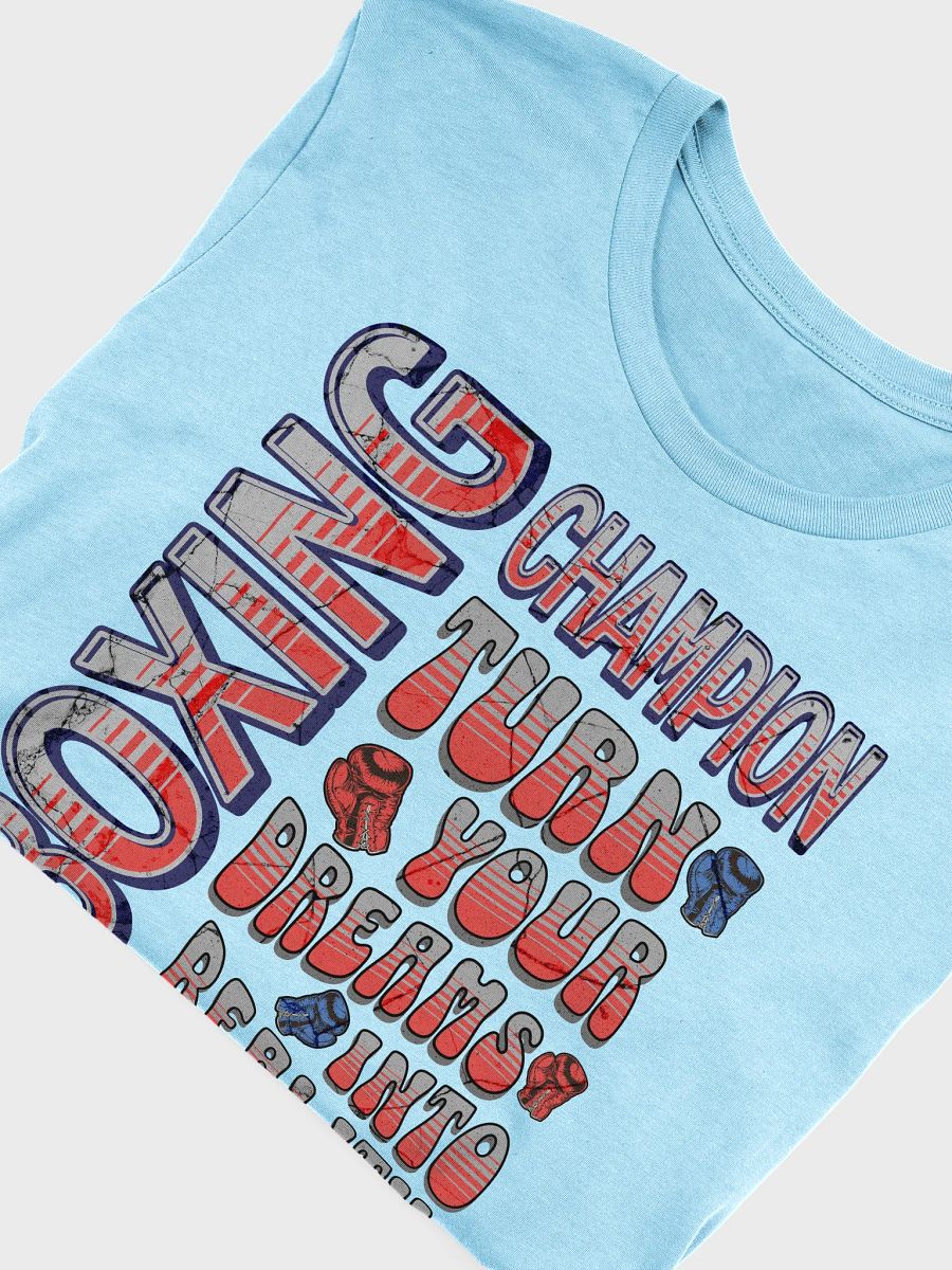 Boxing Champion Turn Your Dreams Into Reality Tee product image (21)
