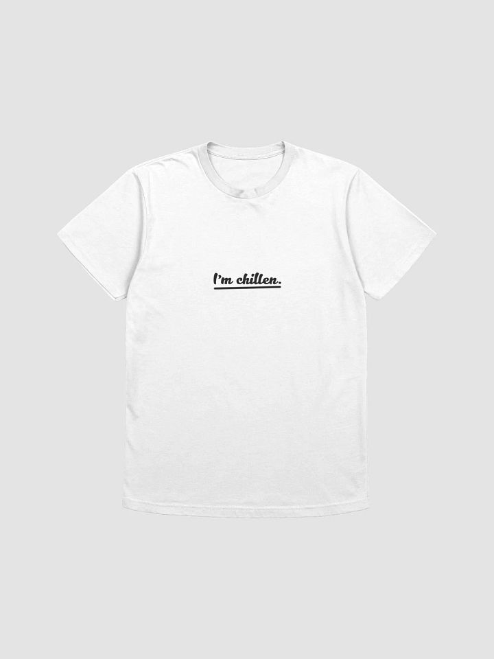 I'm chillen T-Shirt product image (4)