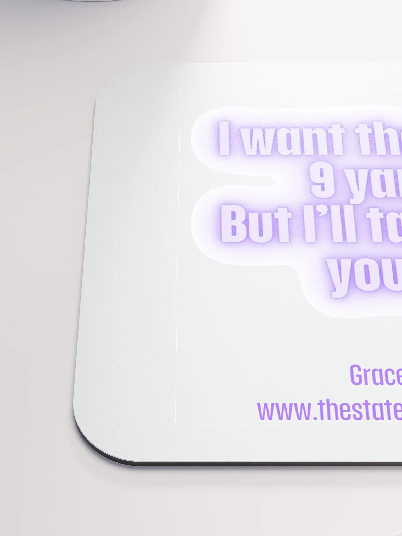 FUNNY DESK MATS 4 U “I want the whole 9 yards. But I’ll take what you got.” product image (6)
