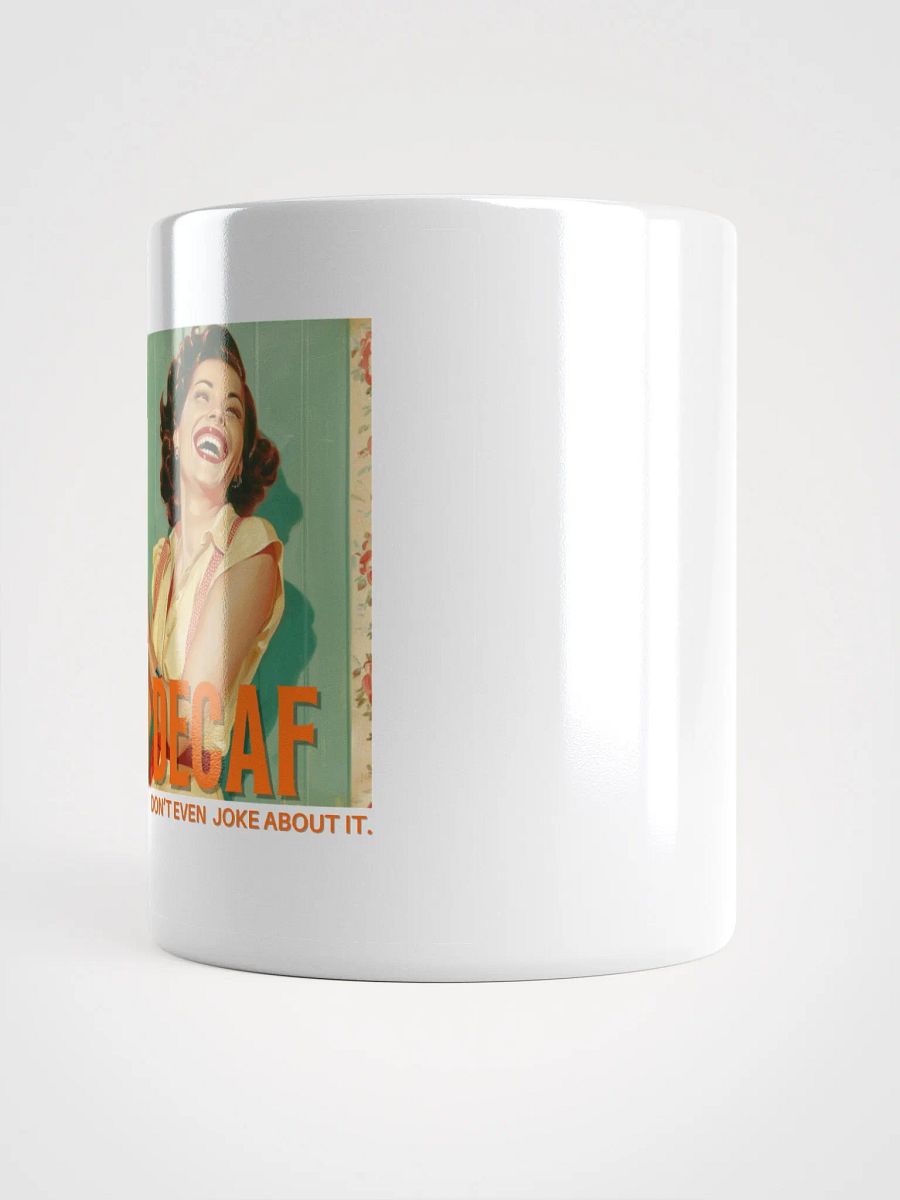 No Decaf Don't Even Joke About It 3 product image (3)