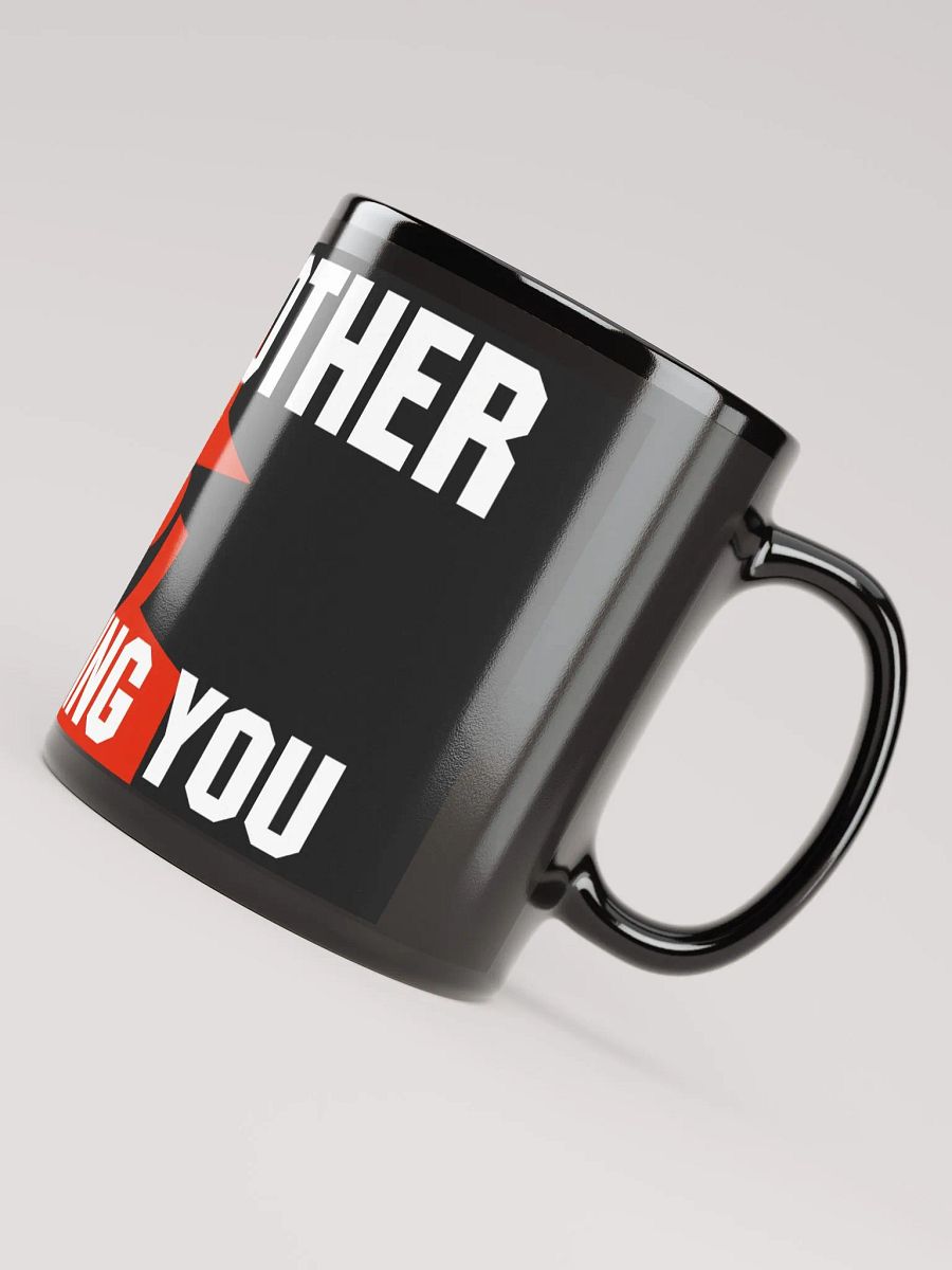 Big Brother Is Watching You Black Glossy Mug product image (5)