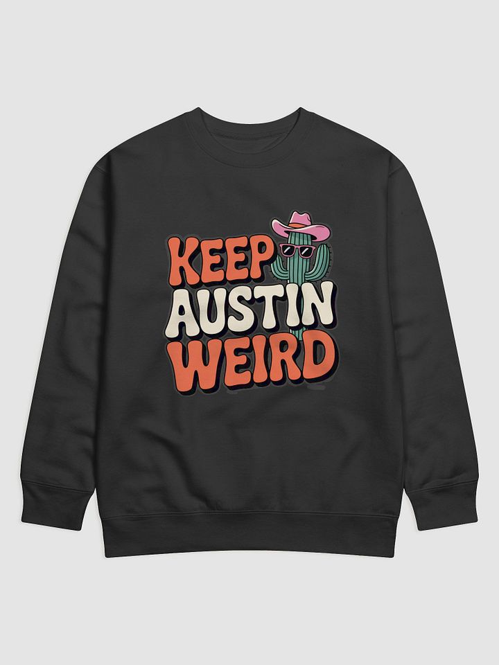 Keep Austin Weird Sweatshirt product image (4)