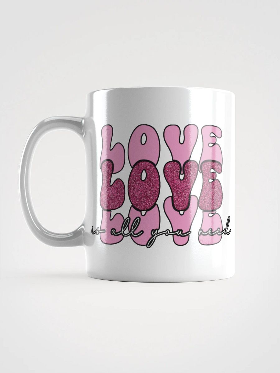 Love Is All You Need Mug product image (6)