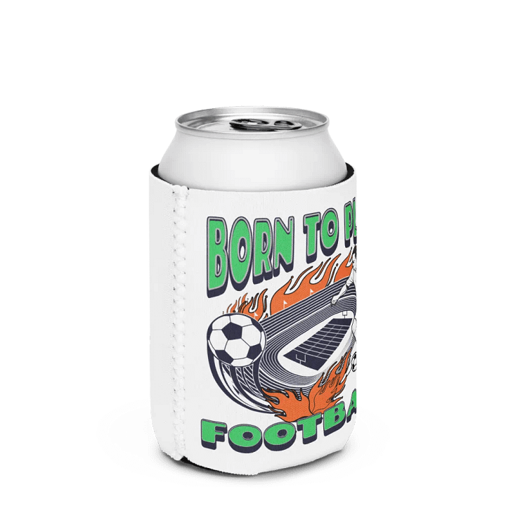 Born To Play Football Soccer Flame Kick Can Cooler product image (2)