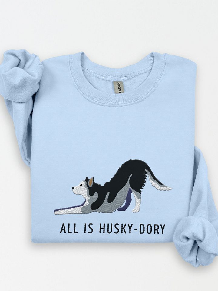 All Is Husky-Dory Sweatshirt (Embroidered) of a Siberian Husky product image (1)