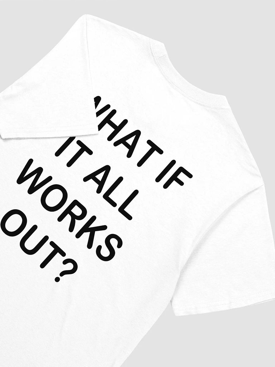 WHAT IF IT ALL WORKS OUT? - Softstyle T-Shirt product image (3)