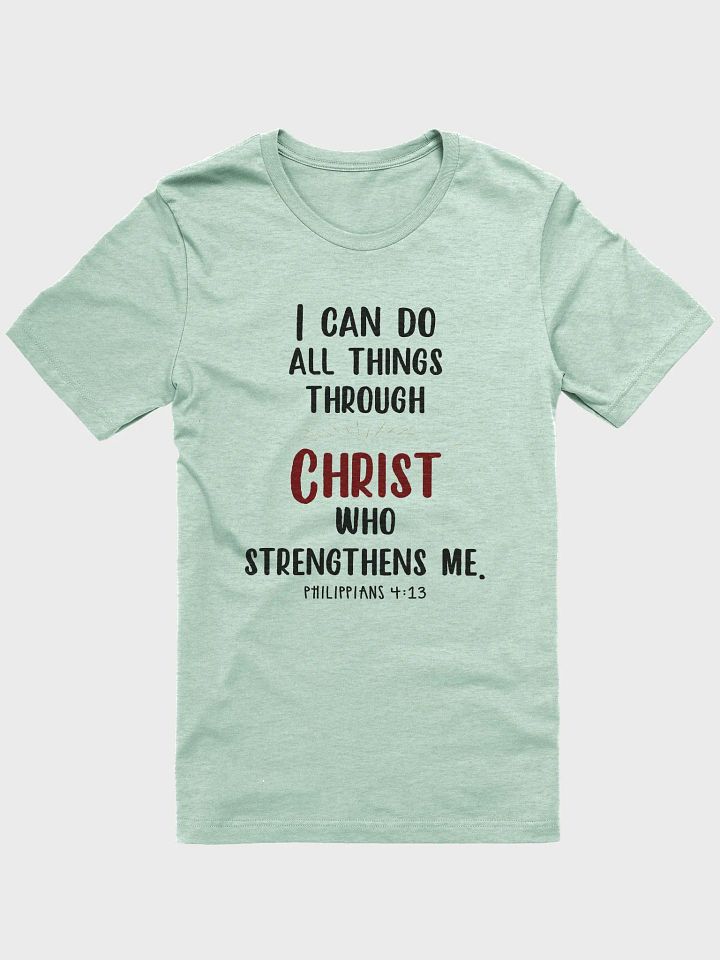 I can do all things through Christ who strengthens me T-Shirt product image (1)