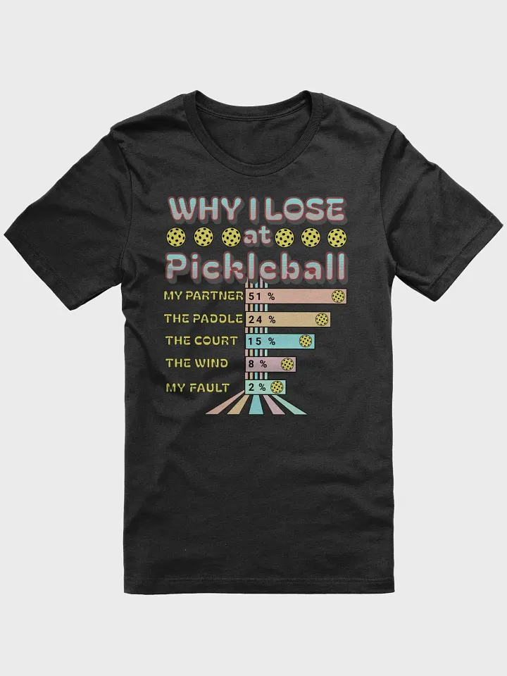 Why I Lose At Pickleball Excuses Pie Chart Tee product image (1)