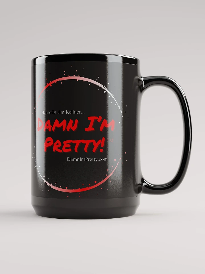Damn I'm Pretty! Mug (Black w/ Red Lettering - Circle) product image (1)