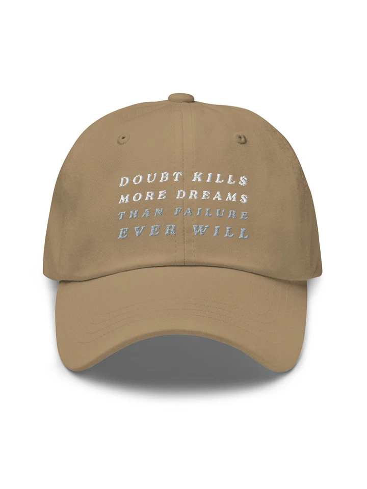 Doubt Kills More Dreams Than Failure Ever Will - Embroidered Hat product image (1)