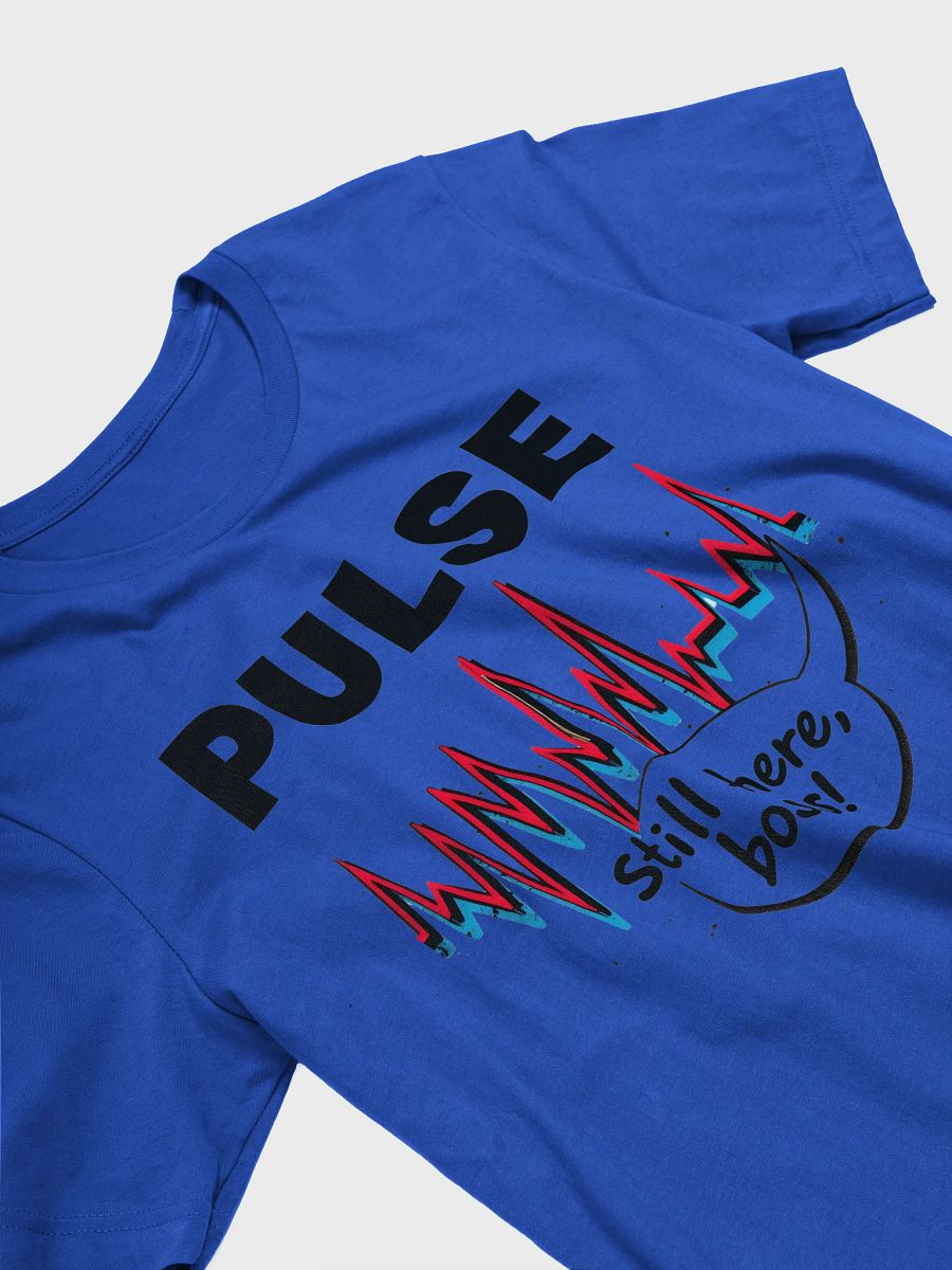 PULSE: Still Here T-Shirt product image (23)