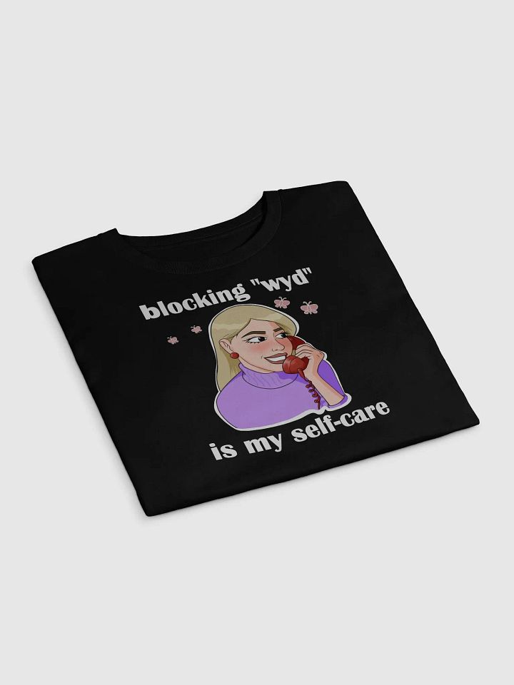 blocking "wyd" is my self-care - premium CROP t-shirt product image (2)