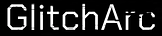 GlitchArc