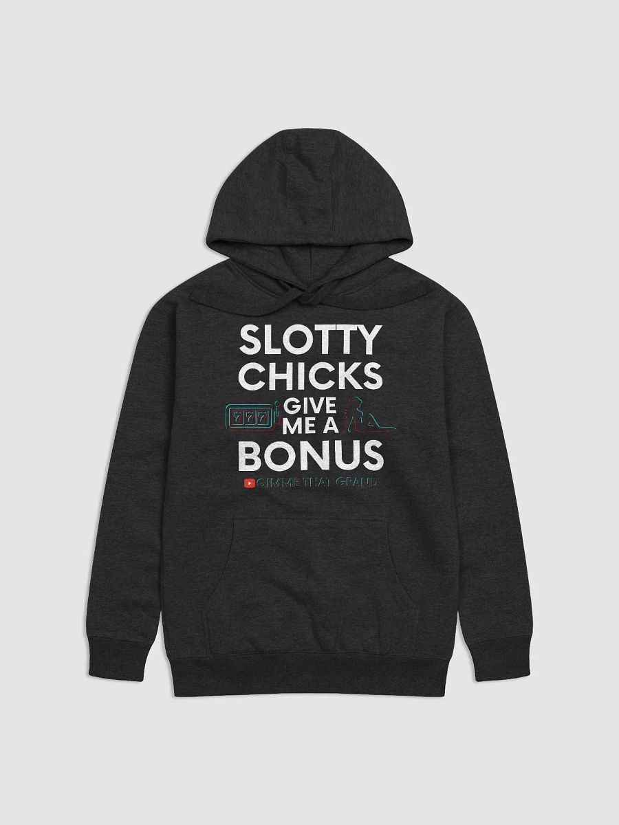 Slotty Chicks Give Me a Bonus Premium Unisex Hoodie product image (1)