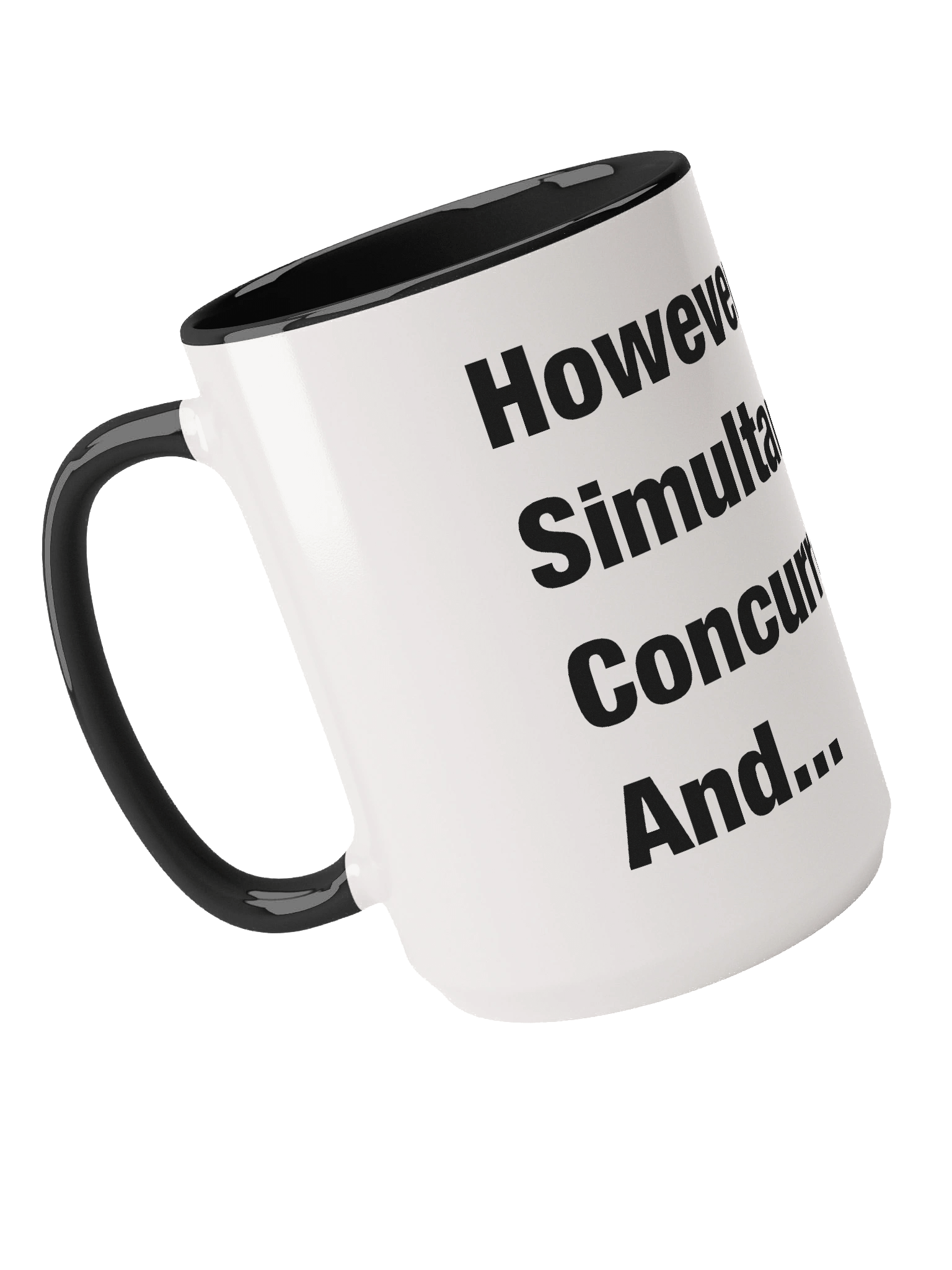 However, Simultaneously, Concurrently, And... Mug product image (4)
