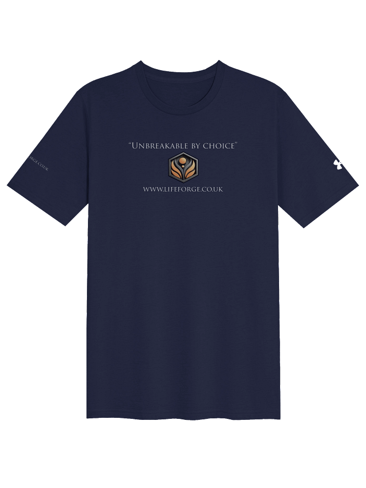 Life Forge 'Unbreakable by Choice' T-Shirt (Under Armor) product image (1)