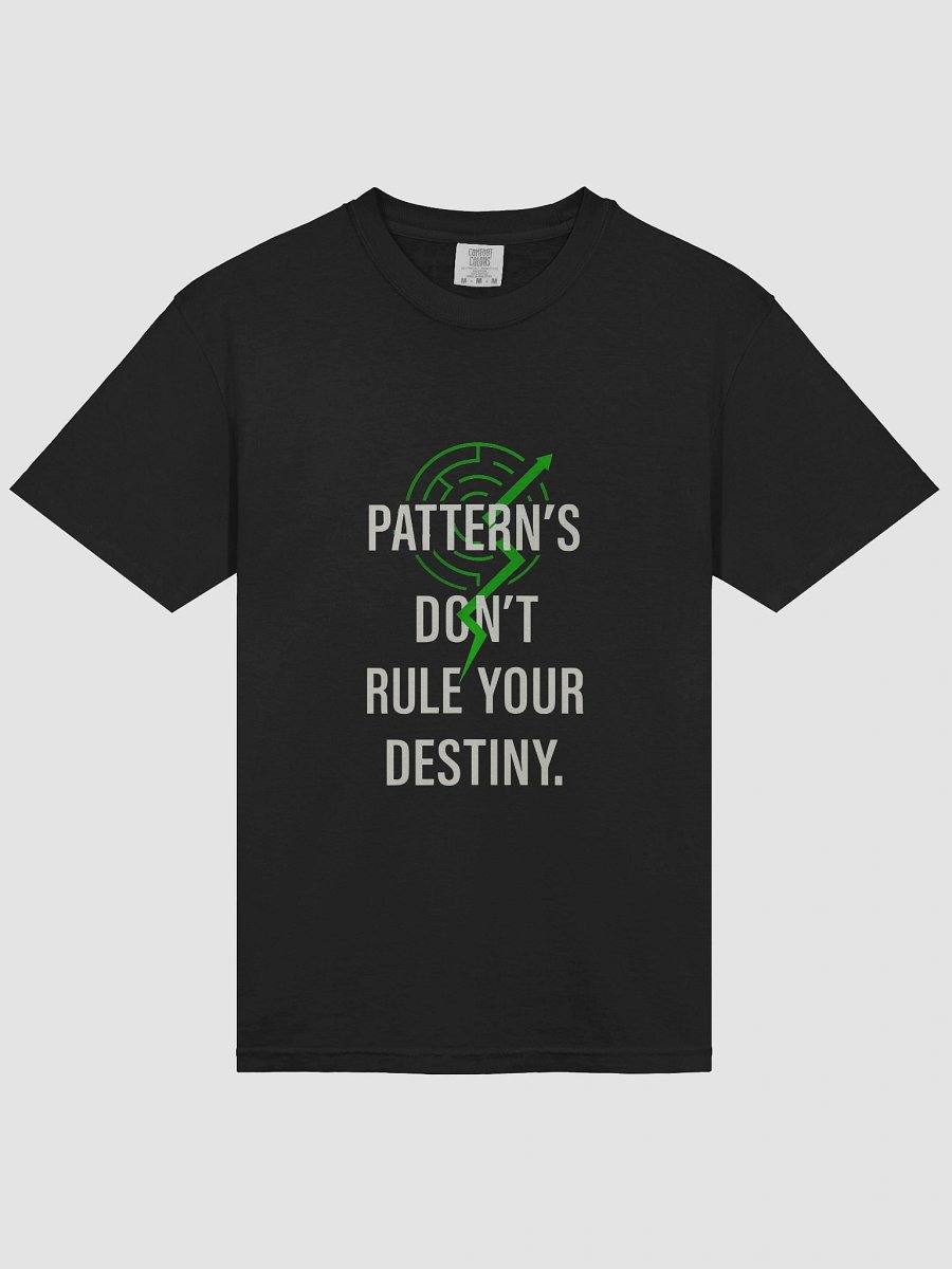 Patterns don't rule your destiny T-Shirt product image (42)