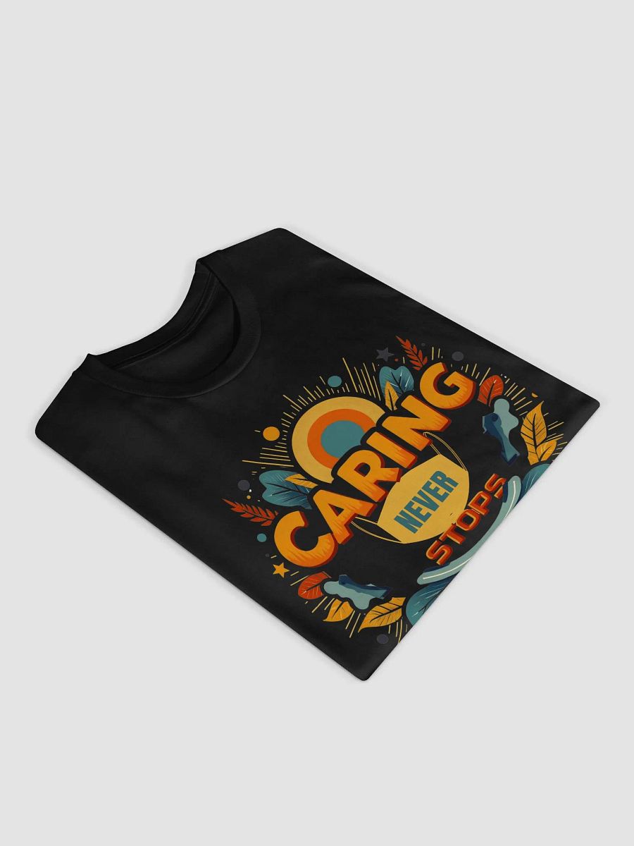 Vibrant Caring Never Stops T-Shirt product image (11)