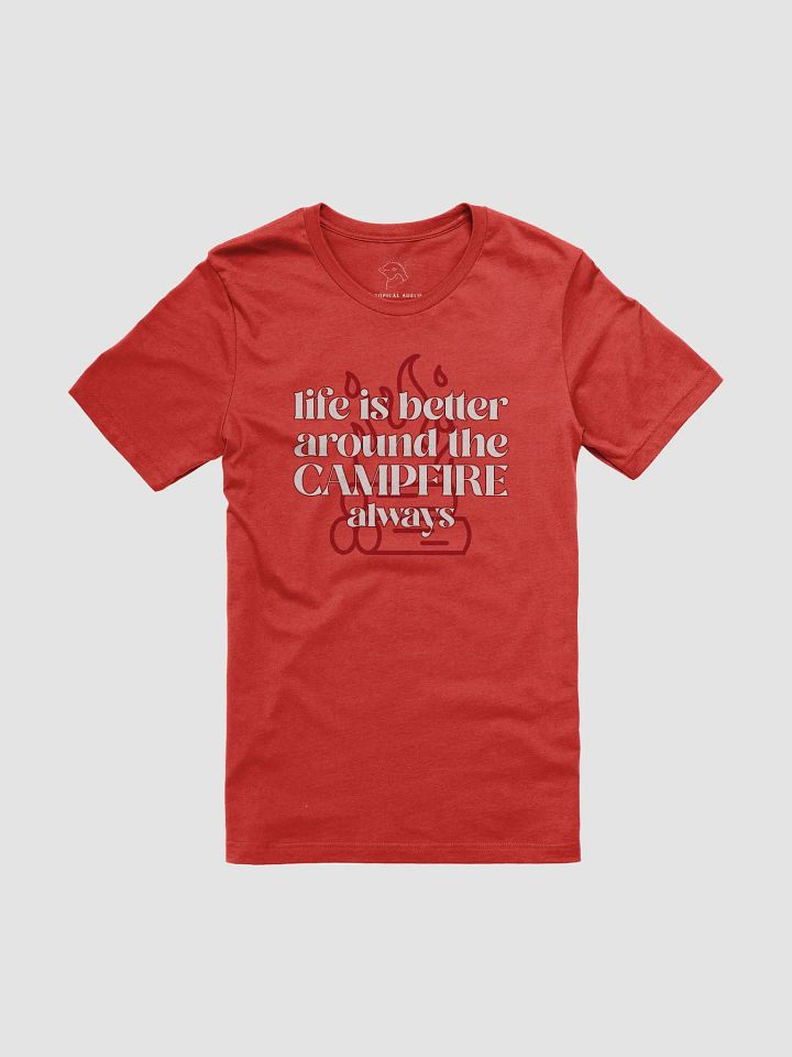 Life Is Better Around The Campfire Shirt #17 product image (1)