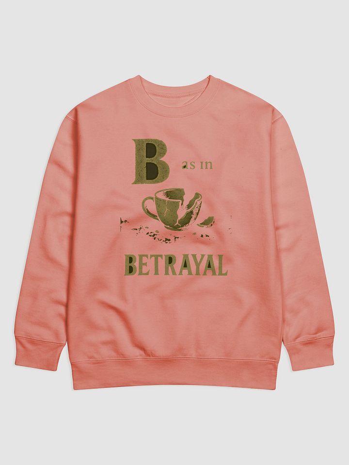 B as in betrayal sweatshirt product image (13)