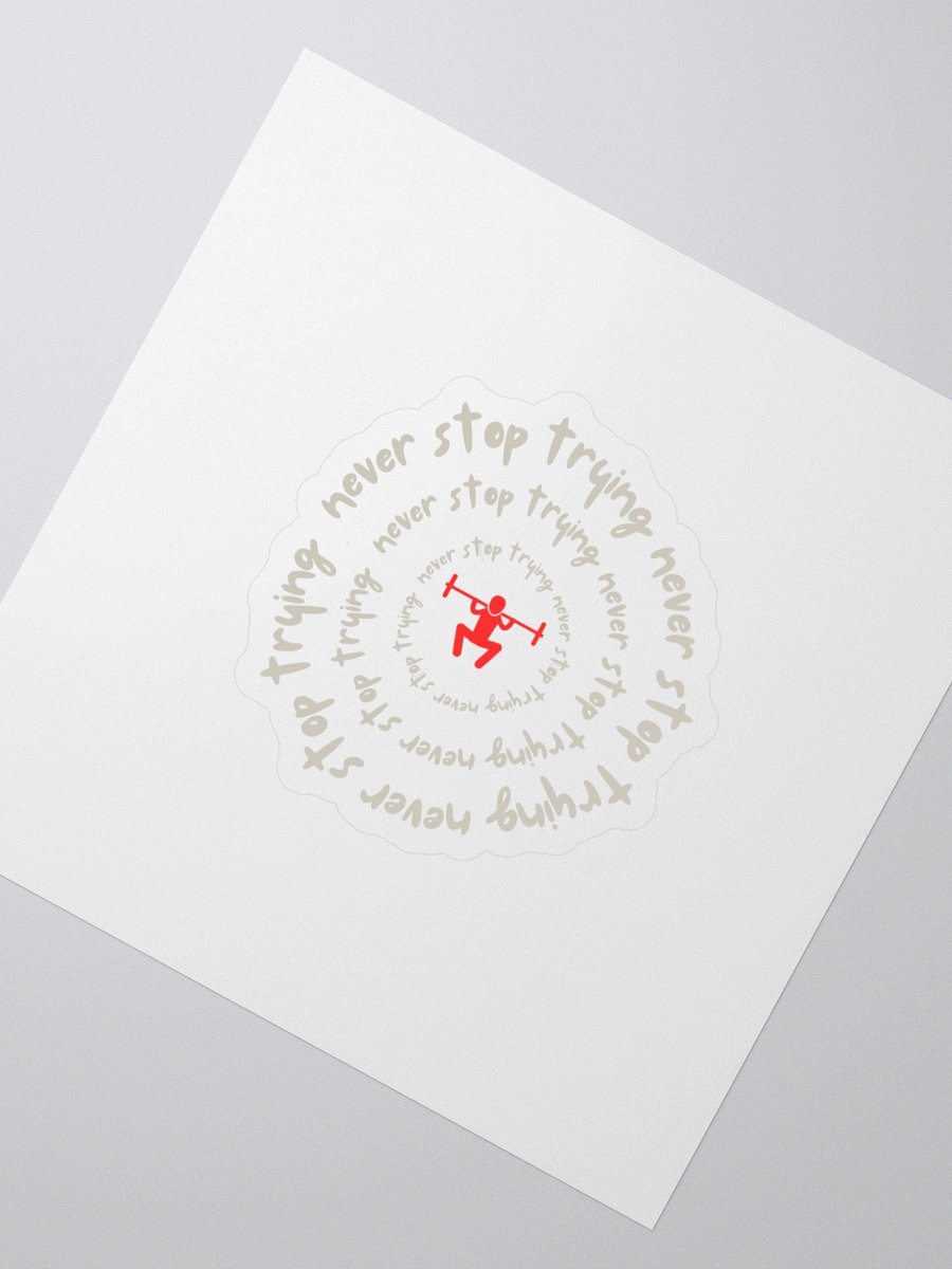 Never Stop Trying - Sticker product image (2)